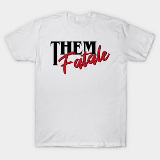 THEM FATALE BLACK T-Shirt